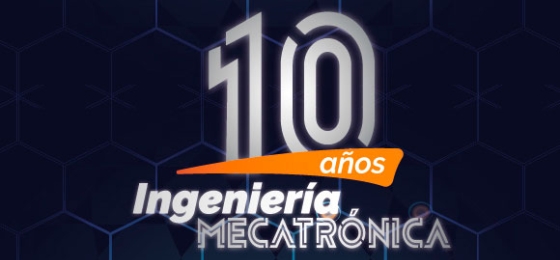 10 años Ingeniería Mecatrónica